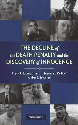 The Decline Of The Death Penalty And The Discovery Of Innocence, De Frank R. Baumgartner. Editorial Cambridge University Press, Tapa Dura En Inglés
