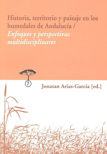 Libro Historia Territorio Y Paisaje En Los Humedales De A...
