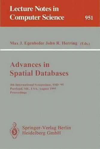 Advances In Spatial Databases, De Max J. Egenhofer. Editorial Springer Verlag Berlin Heidelberg Gmbh Co Kg, Tapa Blanda En Inglés