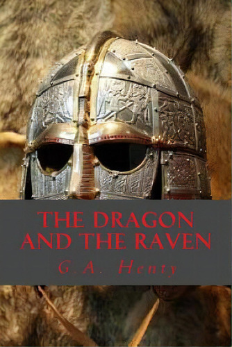 The Dragon And The Raven, De Ravell. Editorial Createspace, Tapa Blanda En Inglés
