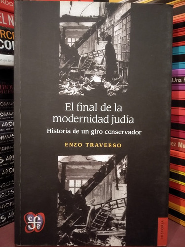El Final De La Modernidad Judía - Enzo Traverso