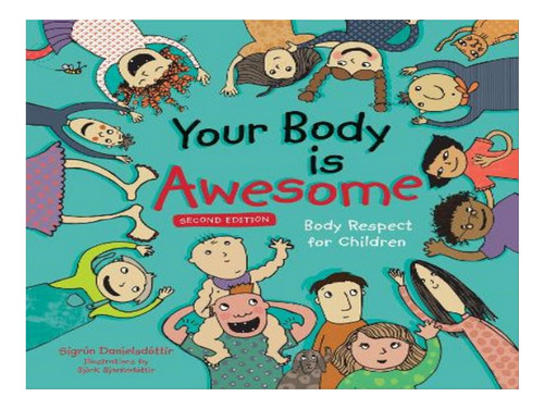Your Body Is Awesome (2nd Edition) - Sigrun Danielsdot. Eb06