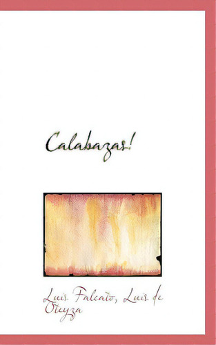 Calabazas!, De Falcato, Luis. Editorial Bibliobazaar, Tapa Blanda En Inglés