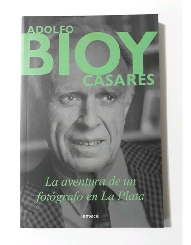 La Aventura De Un Fotógrafo En La Plata Adolfo Bioy Casares