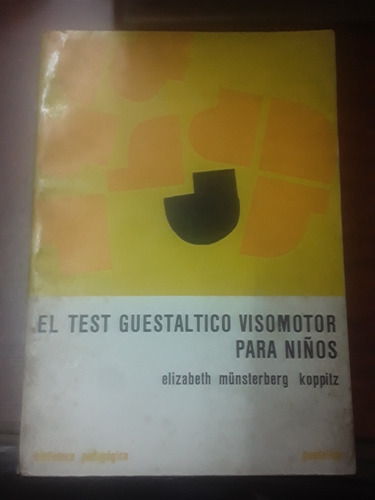 Elizabeth Koppitz - El Test Guestaltico Visomotor Para Niños (Usado)