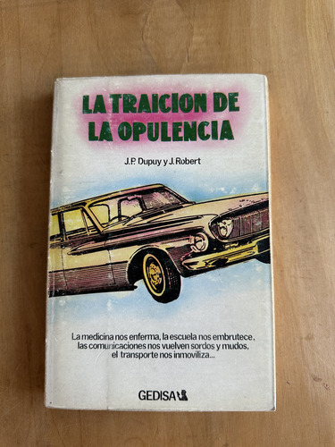 La Traicion De La Opulencia - Dupuy; Robert (2a4) (Usado)