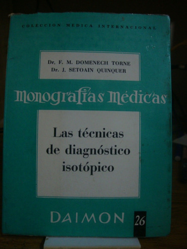 Las Tecnicas Del Diagnostico Isotopico - Monografias Medicas