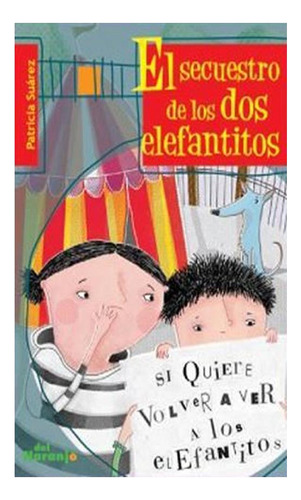 El Secuestro De Los Dos Elefantitos Infantil Del Naranjo