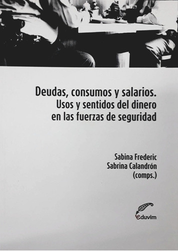 Deudas, Consumos Y Salarios - Aa. Vv