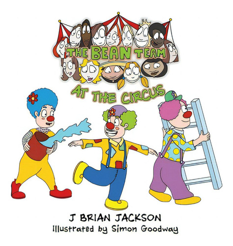 The Bean Team At The Circus, De Jackson, J. Brian. Editorial Austin Macauley, Tapa Blanda En Inglés