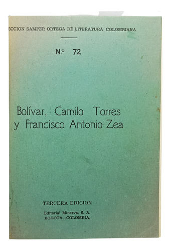 Bolívar - Camilo Torres Y F Zea - Editorial Minerva - 1950