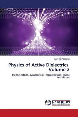 Libro Physics Of Active Dielectrics. Volume 2 - Poplavko ...