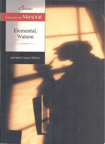 Elemental, Watson; Conan Doyle. Cántaro Del Mirador