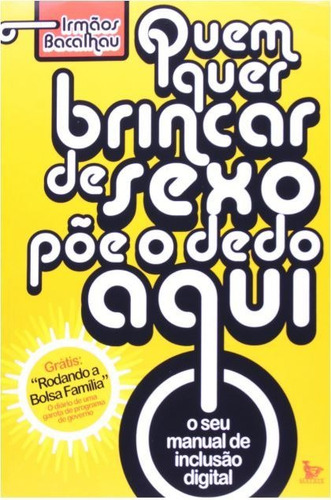 Quem Quer Brincar De Sexo Poe O Dedo Aqui, De Irmão Bacalhau., Vol. 1. Editora Matrix, Capa Mole, Edição 1 Em Português, 2008