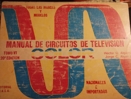 Manual De Circuitos De Televisiòn. Tomo 6. Algarra H Y J