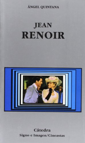 Jean Renoir, Ángel Quintana, Ed. Cátedra