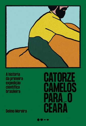 Catorze Camelos Para O Ceara - A Historia Da Primeira Expe