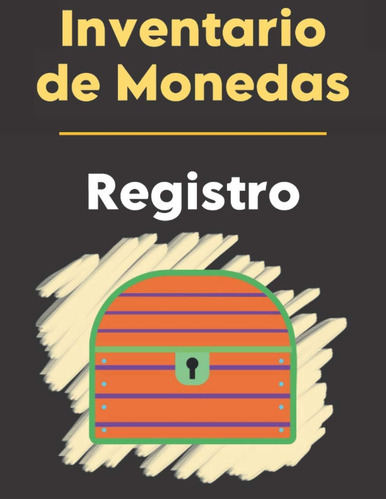 Libro: Inventario De Monedas: Para Registrar Y Realizar Un S