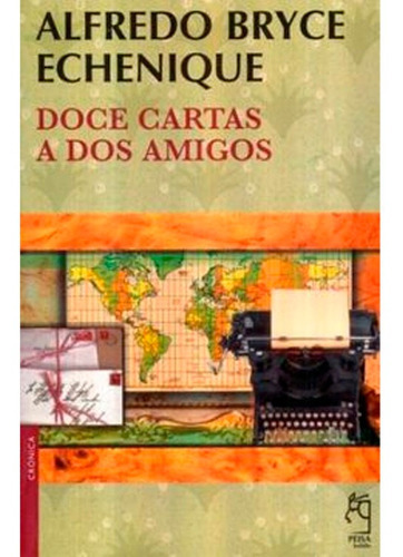 Doce Cartas A Dos Amigos / 2 Ed., De Alfredo Bryce Echenique. Editorial Peisa, Tapa Blanda En Español, 2007