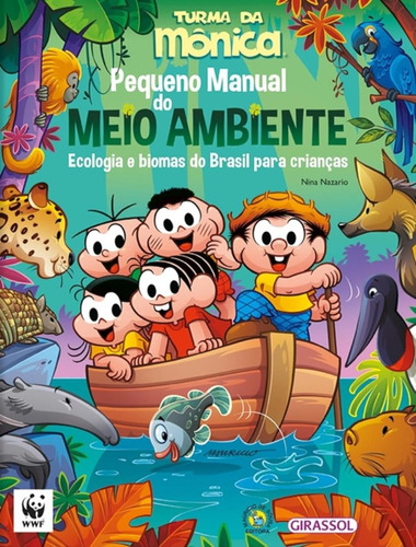 Turma Da Monica - Pequeno Manual Do Meio Ambiente - 2ª Ed: Turma Da Monica - Pequeno Manual Do Meio Ambiente - 2ª Ed, De Nazario, Nina. Editora Girassol, Capa Mole, Edição 2 Em Português, 2023