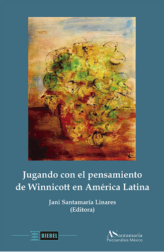 Jugando Con El Pensamiento De Winnicott En America Latina