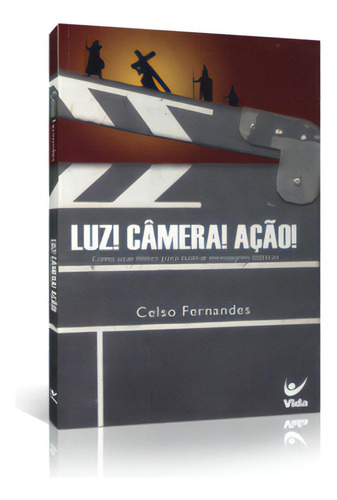 Luz! Câmera! Ação!, De Fernandes Celso. Editora Vida, Capa Mole Em Português