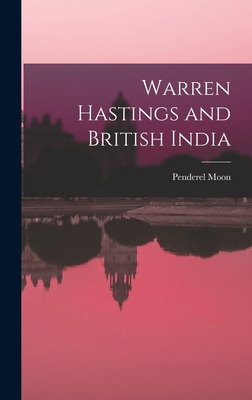 Libro Warren Hastings And British India - Moon, Penderel ...