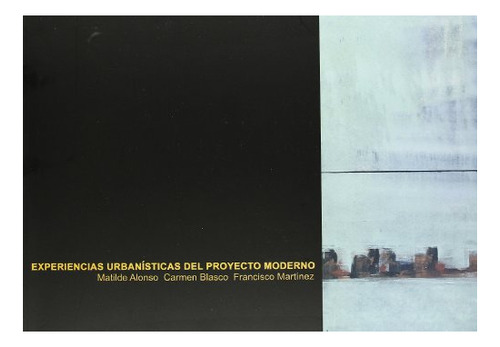 Libro Experiencias Urbanisticas Del Proyecto Moder  De Alons