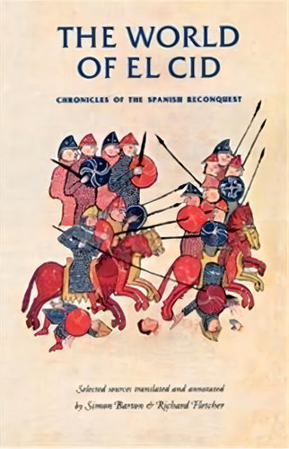 The World Of El Cid, De Richard Fletcher. Editorial Manchester University Press, Tapa Blanda En Inglés