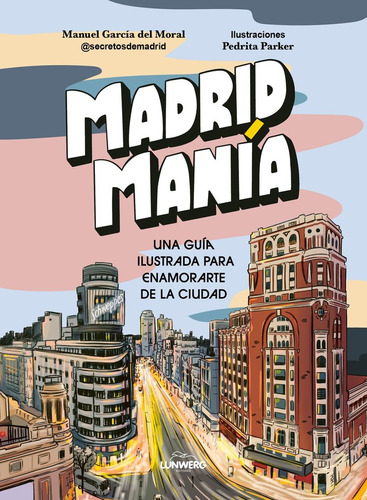 Madridmania, De Manuel Garcia Del Moral. Editorial Lunwerg En Español