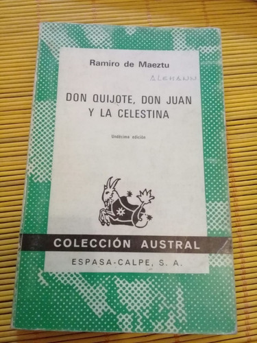 Don Quijote, Don Juan Y  La Celestina. Ramiro De Maeztu