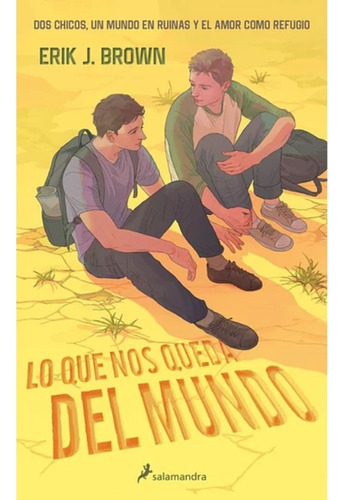 Lo Que Nos Queda Del Mundo, Libro, Erik J. Brown, Salamandra