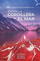 Comprar Entre La Cordillera Y El Mar, De Theo Alexander H. Y Otros