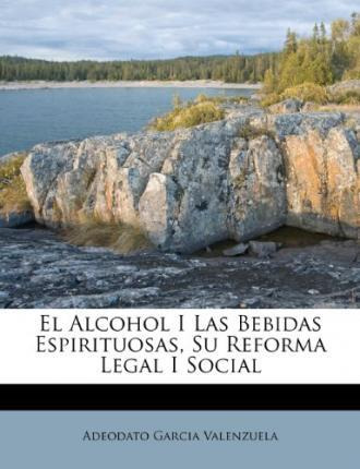 Libro El Alcohol I Las Bebidas Espirituosas, Su Reforma L...