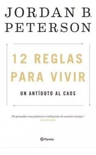 12 Reglas Para Vivir, Jordan Peterson