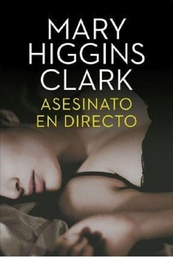 Asesinato En Directo, De Higgins Clark, Mary. Editorial Plaza Y Jeans En Español
