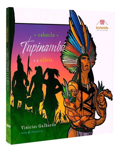 Caboclo Tupinambá: e a aldeia, de Galhardo, Vinicius. Série Caboclo Tupinambá (2), vol. 2. Editora Aruanda Eireli, capa mole em português, 2022