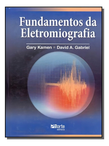 Fundamentos De Eletromiografia, De Gary Kamen. Editora Phorte, Capa Mole Em Português, 2021