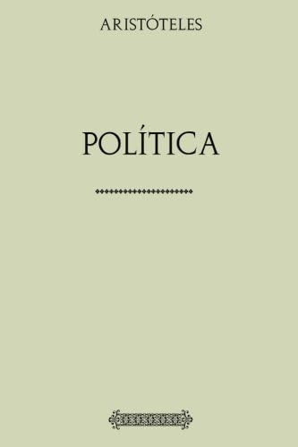 Libro: Colección Aristóteles: Política (spanish Edition)