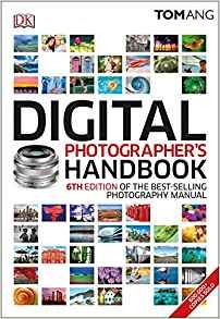 Digital Photographers Handbook 6th Edition Of The Bestsellin