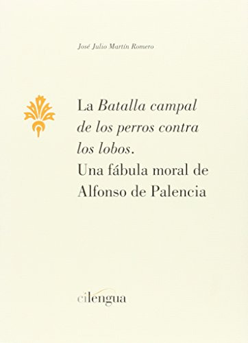 La Batalla Campal De Los Perros Contra Los Lobos : Una Fabul