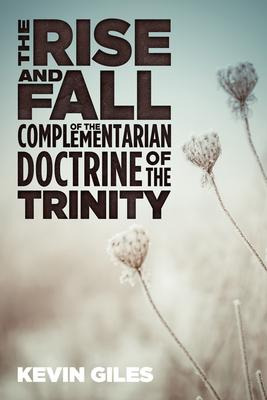 Libro The Rise And Fall Of The Complementarian Doctrine O...