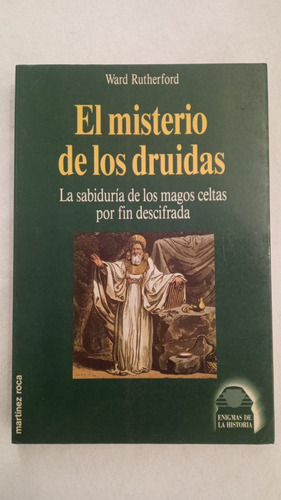 El Misterio De Los Druidas - Ward Rutherford - Martinez Roca