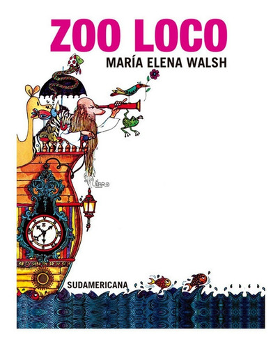 Zoo Loco (tapa Dura) - María Elena Walsh - Sudamericana