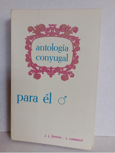 Antología Conyugal Para El Ferrero Cannavó