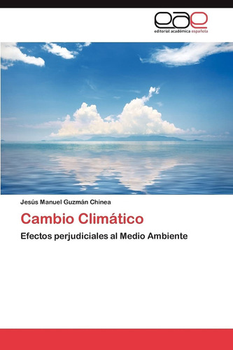 Libro Cambio Climático: Efectos Perjudiciales Al Medio  Lcm3