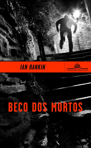 Beco dos mortos, de Rankin, Ian. Série Coleção Policial Editora Schwarcz SA, capa mole em português, 2014