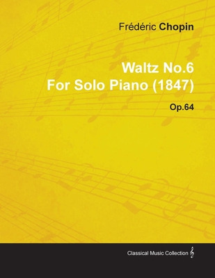 Libro Waltz No.6 By Frã©dã©ric Chopin For Solo Piano (184...