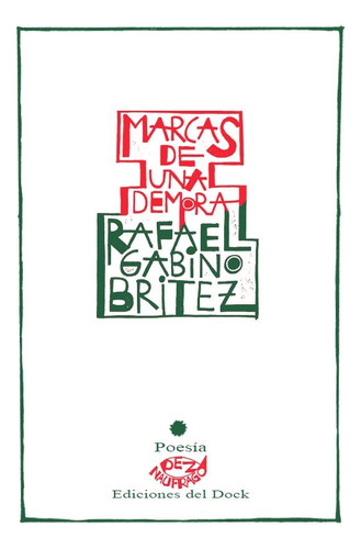 Marcas De Una Demora - Rafael Gabino Britez