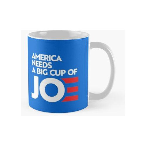 Taza Estados Unidos Necesita Una Gran Taza De Joe Calidad Pr